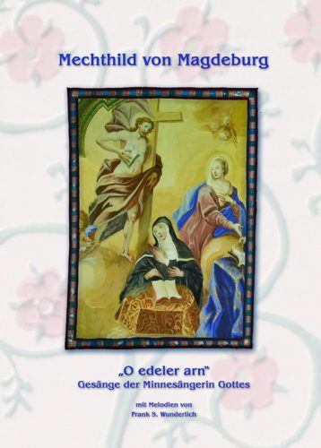 Mechthild von Magdeburg - O edeler arn
