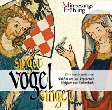 Minnesangs Frühling - Singet, Vogel, singet CD