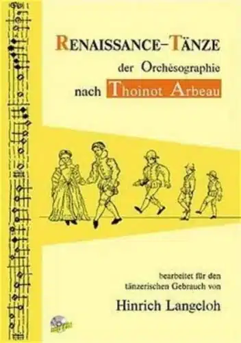 Renaissance-Tänze der Orchésographie nach Thoinot Arbeau (mit Begleit-CD)