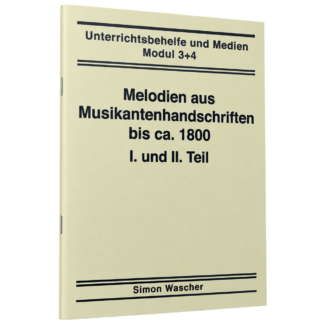 Simon Wascher: Melodien aus Musikantenhandschriften bis ca. 1800 – I. und II. Teil
