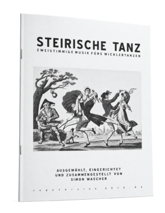 Simon Wascher: Steirische Tanz – dünnes klammergeheftetes Notenheft, vollständiges Frontcover mit Copyversion 2010.03